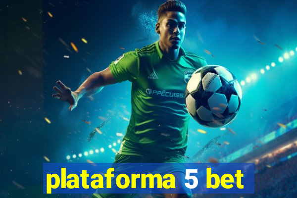 plataforma 5 bet